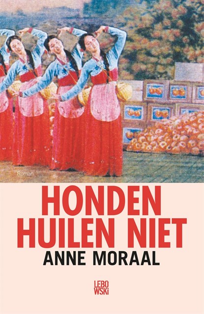 Honden huilen niet, Anne Moraal - Ebook - 9789048846269