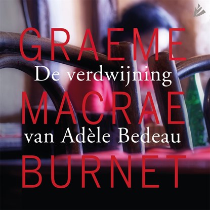 De verdwijning van Adèle Bedeau, Graeme Macrae Burnet - Luisterboek MP3 - 9789048847433