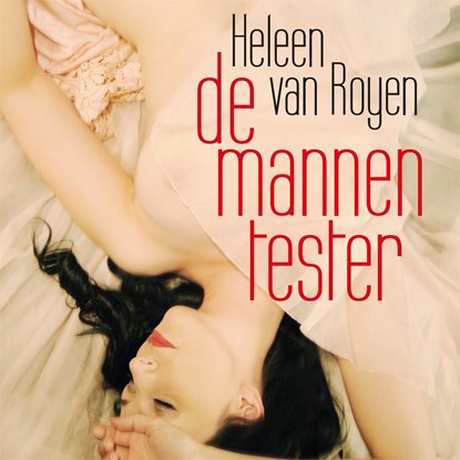 De mannentester, Heleen van Royen - Luisterboek MP3 - 9789048847631