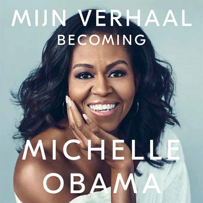 Mijn verhaal: Becoming, Michelle Obama - Luisterboek MP3 - 9789048847761