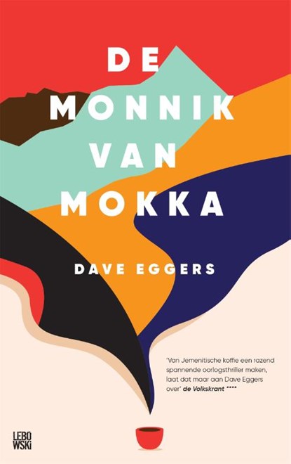 De monnik van Mokka, Dave Eggers - Paperback - 9789048848942