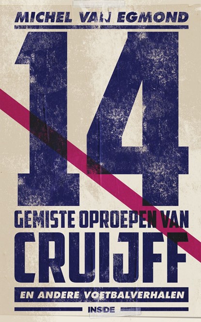 14 gemiste oproepen van Cruijff, Michel van Egmond - Ebook - 9789048849277