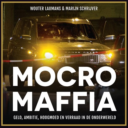 Mocro Maffia, Wouter Laumans ; Marijn Schrijver - Luisterboek MP3 - 9789048849307
