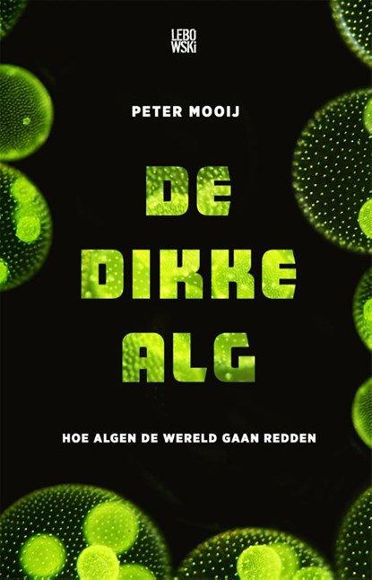 De dikke alg, Peter Mooij - Paperback - 9789048850174