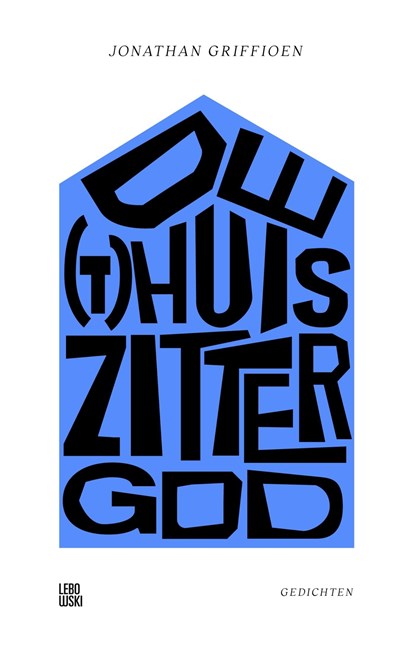 De (t)huiszittergod, Jonathan Griffioen - Ebook - 9789048851010