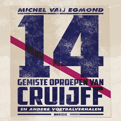 14 gemiste oproepen van Cruijff, Michel van Egmond - Luisterboek MP3 - 9789048851447