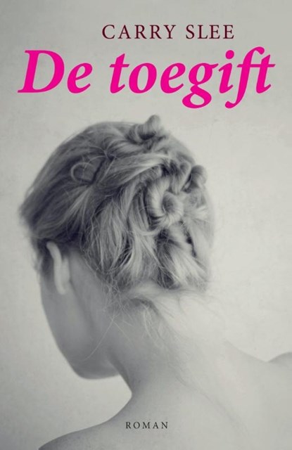 De toegift, Carry Slee - Paperback - 9789048853946