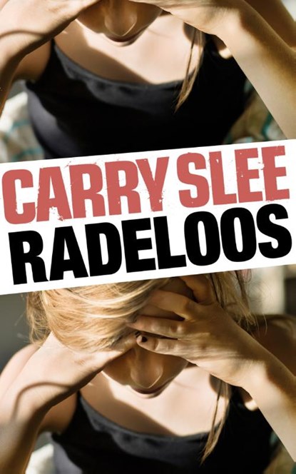 Radeloos, Carry Slee - Paperback - 9789048853991