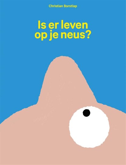 Is er leven op je neus?, Christian Borstlap - Gebonden - 9789048861361