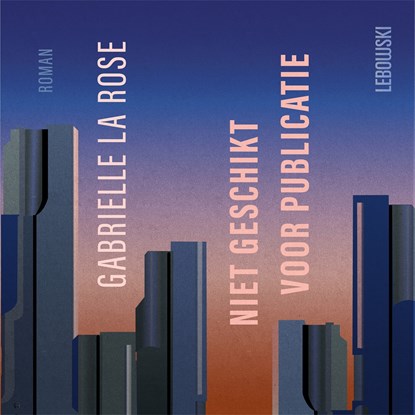 Niet geschikt voor publicatie, Gabrielle la Rose - Luisterboek MP3 - 9789048862481