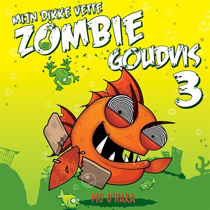 Mijn dikke vette zombiegoudvis 3, Mo O'Hara - Luisterboek MP3 - 9789048863150