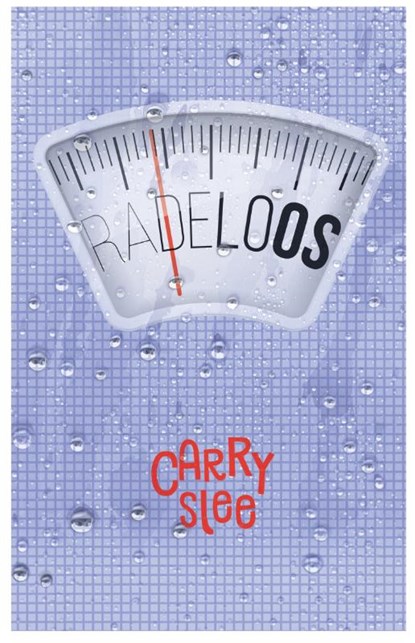 Radeloos, Carry Slee - Gebonden - 9789048864195