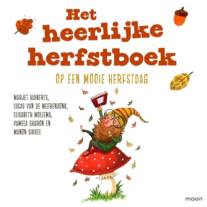 Het heerlijke herfstboek, Marjet Huiberts ; Lucas van de Meerendonk ; Elisabeth Mollema ; Pamela Sharon ; Manon Sikkel - Luisterboek MP3 - 9789048864270