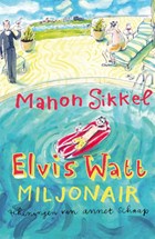 Elvis Watt, miljonair | Manon Sikkel | 