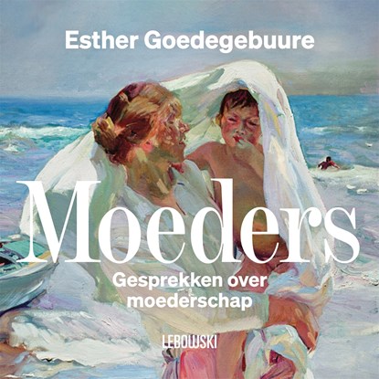 Moeders, Esther Goedegebuure - Luisterboek MP3 - 9789048866106
