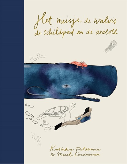 Het meisje, de walvis, de schildpad en de axolotl, Katinka Polderman ; Merel Corduwener - Ebook - 9789048867035