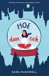 Hoe dan ook - Kara McDowell - 9789048867158