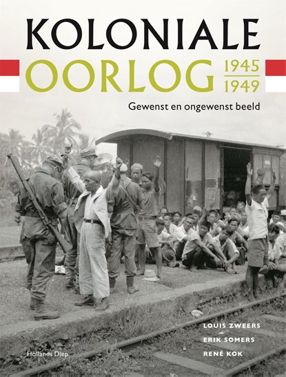Koloniale oorlog 1945-1949, René Kok ; Erik Somers ; Louis Zweers - Gebonden - 9789048867202