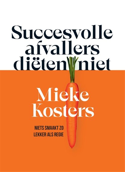 Succesvolle afvallers diëten niet, Mieke Kosters - Paperback - 9789048867974