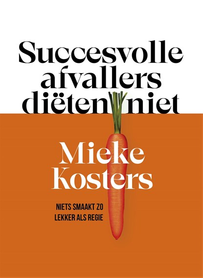 Succesvolle afvallers diëten niet, Mieke Kosters - Ebook - 9789048867981