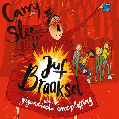 Juf Braaksel en de gigantische ontploffing, Carry Slee - Luisterboek MP3 - 9789048868643