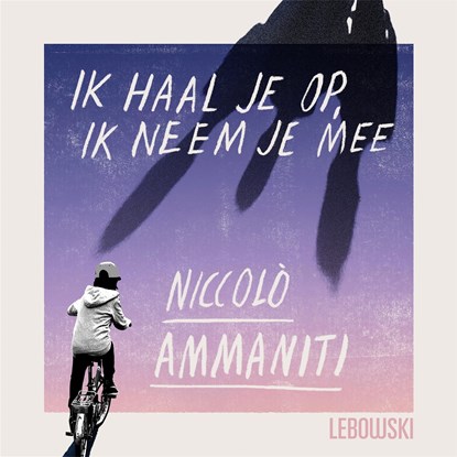 Ik haal je op, ik neem je mee, Niccolò Ammaniti - Luisterboek MP3 - 9789048868919