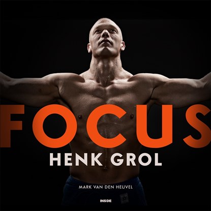 Focus - Henk Grol, Mark van den Heuvel - Luisterboek MP3 - 9789048868940