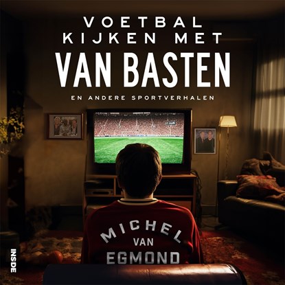Voetbal kijken met Van Basten, Michel van Egmond - Luisterboek MP3 - 9789048872152