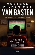 Voetbal kijken met Van Basten | Michel van Egmond | 