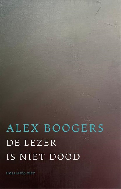 De lezer is niet dood, Alex Boogers - Paperback - 9789048872350