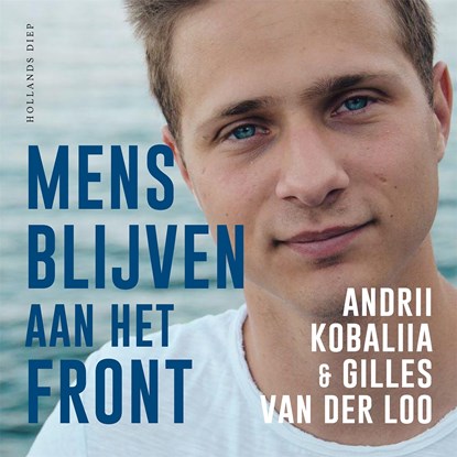 Mens blijven aan het front, Andrii Kobaliia ; Gilles van der Loo - Luisterboek MP3 - 9789048872503