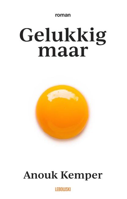 Gelukkig maar, Anouk Kemper - Paperback - 9789048872817