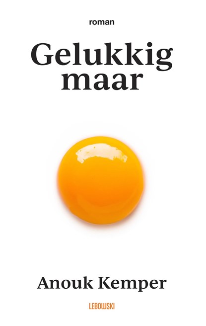 Gelukkig maar, Anouk Kemper - Ebook - 9789048872824