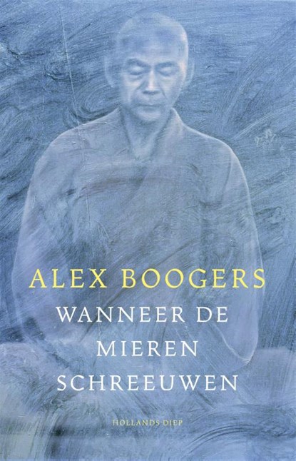 Wanneer de mieren schreeuwen, Alex Boogers - Paperback - 9789048873340