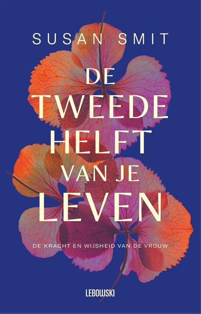 De tweede helft van je leven, Susan Smit - Ebook - 9789048873852