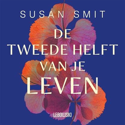 De tweede helft van je leven, Susan Smit - Luisterboek MP3 - 9789048873869