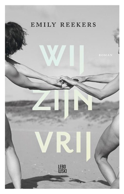 Wij zijn vrij, Emily Reekers - Paperback - 9789048874316