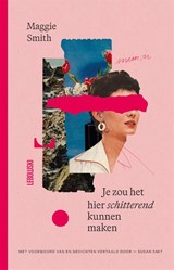 Je zou het hier schitterend kunnen maken - Maggie Smith - 9789048875092