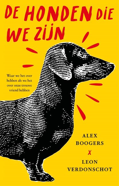 De honden die we zijn, Alex Boogers ; Leon Verdonschot - Paperback - 9789048875856