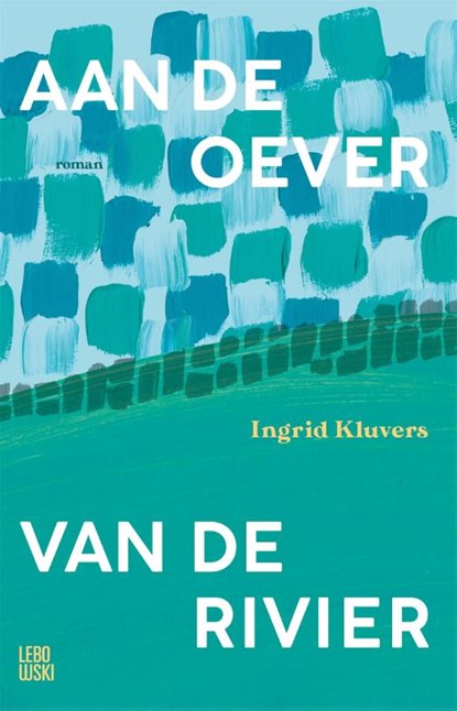 Aan de oever van de rivier, Ingrid Kluvers - Paperback - 9789048876778