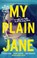 My Plain Jane, Cynthia Hand ; Brodi Ashton ; Jodi Meadows - Paperback - 9789048876945