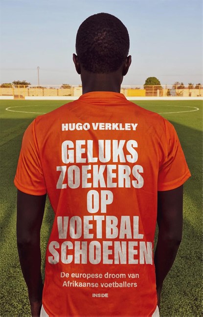 Gelukszoekers op voetbalschoenen, Hugo Verkley - Ebook - 9789048877515