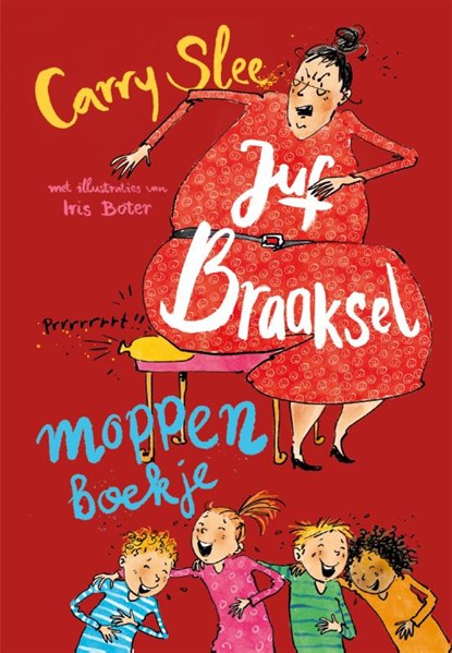 Juf Braaksel moppenboekje, Carry Slee - Gebonden - 9789048877829