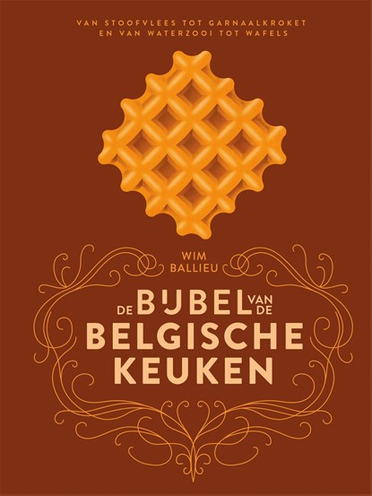 De bijbel van de Belgische keuken, Wim Ballieu - Ebook - 9789048879205
