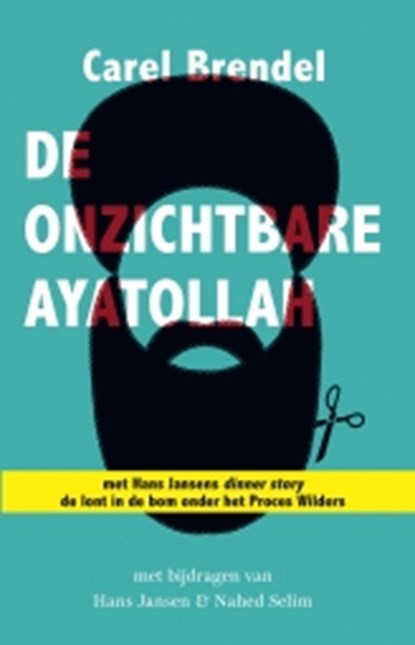 De onzichtbare ayatollah, BRENDEL, Carel / Jansen, Hans / Selim, Nahed - Paperback - 9789049024055