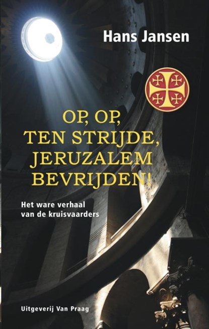 Op, op, ten strijde, Jeruzalem bevrijden!, Hans Jansen - Paperback - 9789049024086