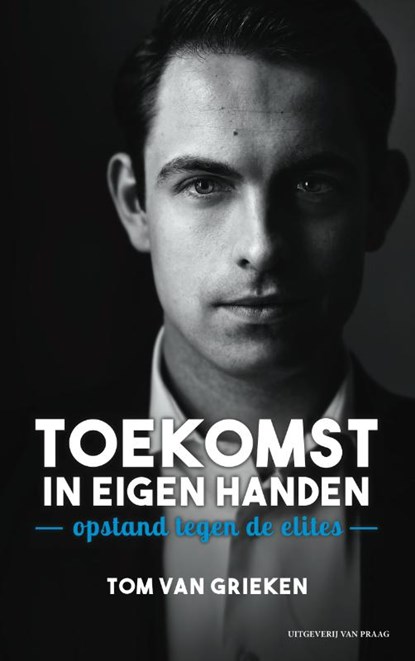 Toekomst in eigen handen, Tom van Grieken - Paperback - 9789049024253