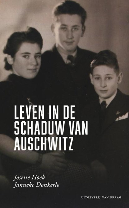 Leven in de schaduw van Auschwitz, Josette Hoek ; Janneke Donkerlo - Paperback - 9789049024338