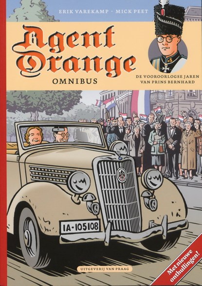 Agent Orange Omnibus bevat: De jonge jaren van prins Bernhard - Het huwelijk van prins Bernhard, Erik Varekamp ; Mick Peet - Paperback - 9789049032067