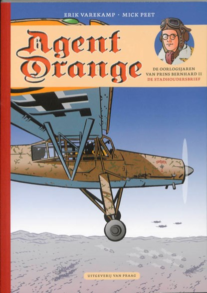 Agent Orange 4 2: De oorlogsjaren van prins Bernhard, Erik Varekamp ; Mick Peet - Paperback - 9789049032104